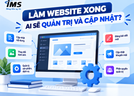 Làm website xong ai sẽ quản trị và cập nhật?